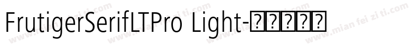 FrutigerSerifLTPro Light字体转换